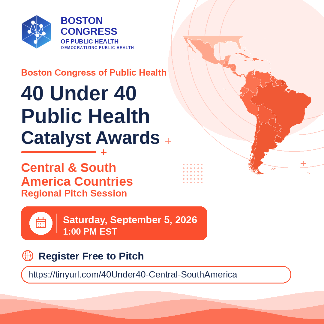 40 Under 40 Public Health Catalyst Awards, Central and South American Countries Regional Pitch Session, Saturday September 5 2026 at 1:00 PM EST